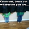 Come Out, Come Out Wherever You Are